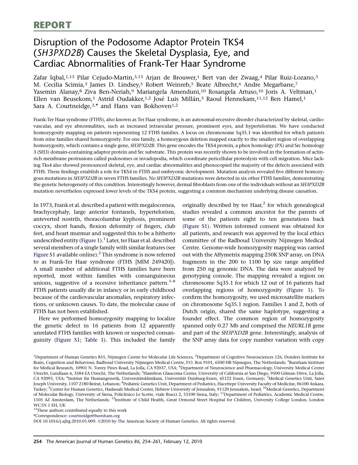 Disruption of the Podosome Adaptor Protein TKS4 (SH3PXD2B) Causes the Skeletal Dysplasia, Eye, and Cardiac Abnormalities of Frank-Ter Haar Syndrome by unknow