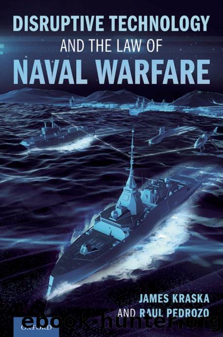 Disruptive Technology and the Law of Naval Warfare by James Kraska