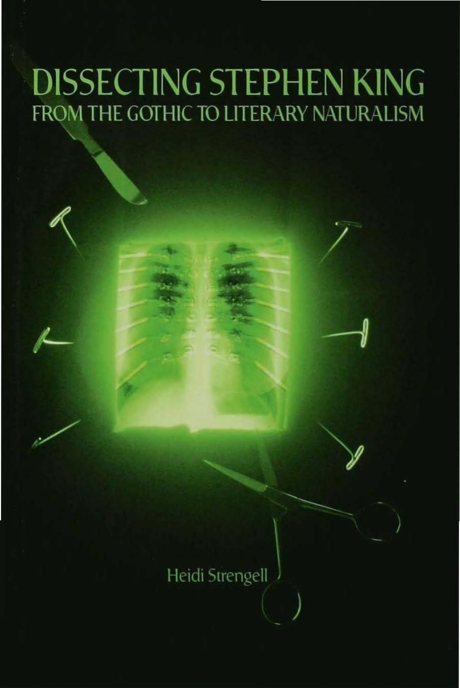 Dissecting Stephen King: From the Gothic to Literary Naturalism by Heidi Strengell