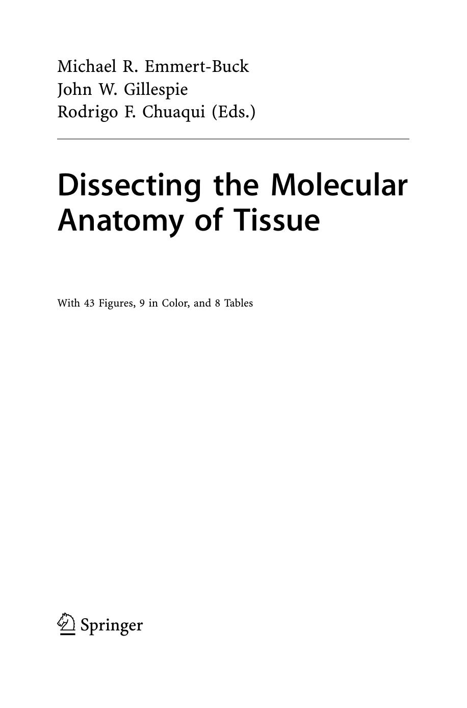 Dissecting the molecular anatomy of tissue by Michael R Emmert-Buck; John W Gillespie; Rodrigo F Chuaqui