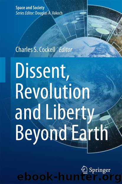 Dissent, Revolution and Liberty Beyond Earth by Charles S. Cockell
