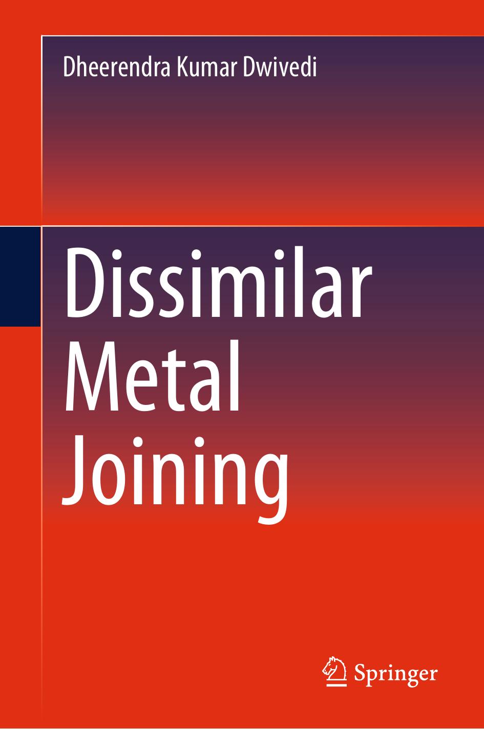 Dissimilar Metal Joining by Dheerendra Kumar Dwivedi