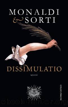 Dissimulatio by Rita Monaldi Francesco Sorti
