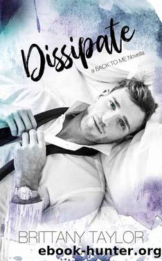 Dissipate_A Back to Me Novella by Brittany Taylor