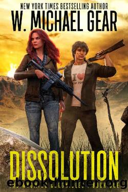 Dissolution: The Wyoming Chronicles: Book One by W. Michael Gear