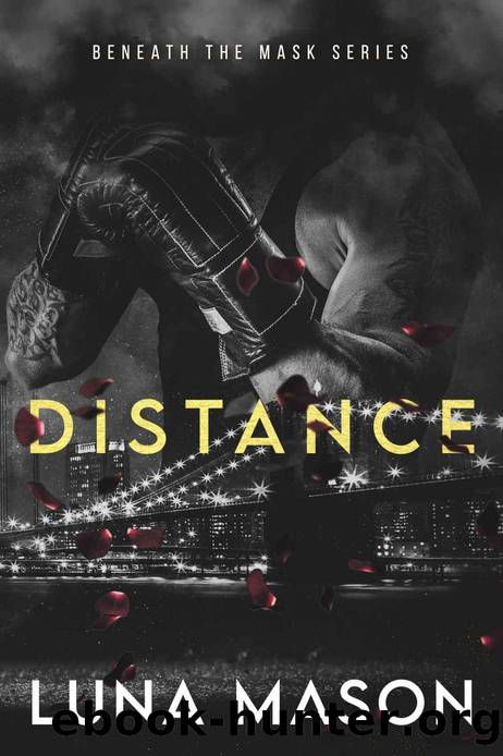Distance: A Dark Mafia Romance (Beneath The Mask Series Book 1) by Luna Mason