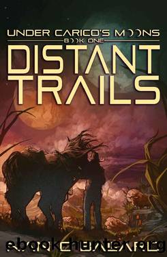 Distant Trails: Under Carico's Moons: Book One by Nan C Ballard