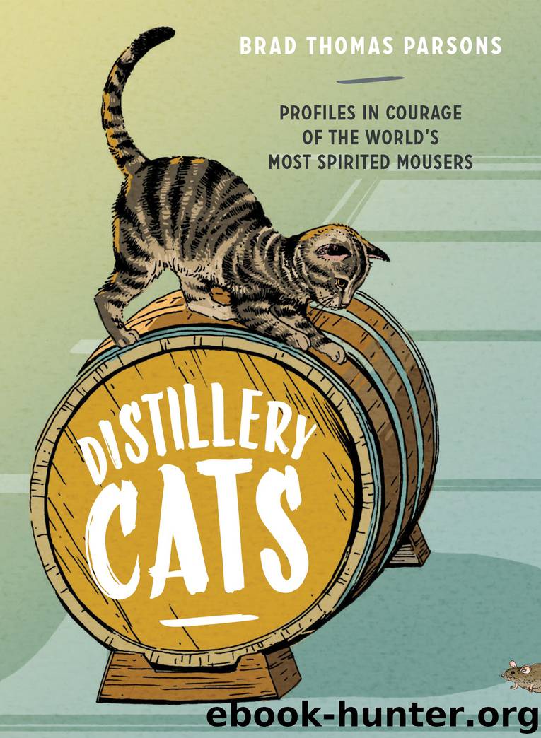 Distillery Cats by Brad Thomas Parsons