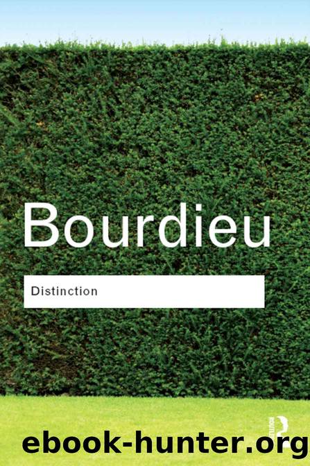 Distinction: A Social Critique of the Judgement of Taste (Routledge Classics) by Pierre Bourdieu