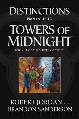 Distinctions: Prologue to Towers of Midnight by Robert Jordan;Brandon Sanderson