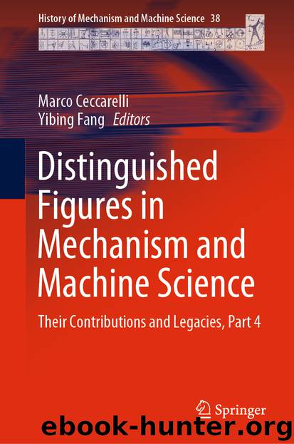 Distinguished Figures in Mechanism and Machine Science by Marco Ceccarelli & Yibing Fang