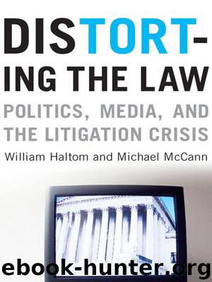 Distorting the Law (Chicago Series in Law and Society) by William Haltom & Michael McCann