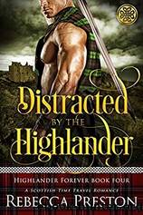 Distracted by the Highlander by Rebecca Preston