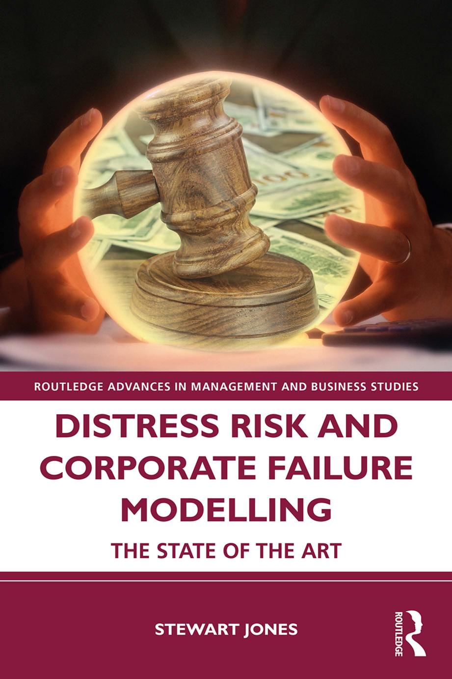 Distress Risk and Corporate Failure Modelling The State of the Art by Stewart Jones