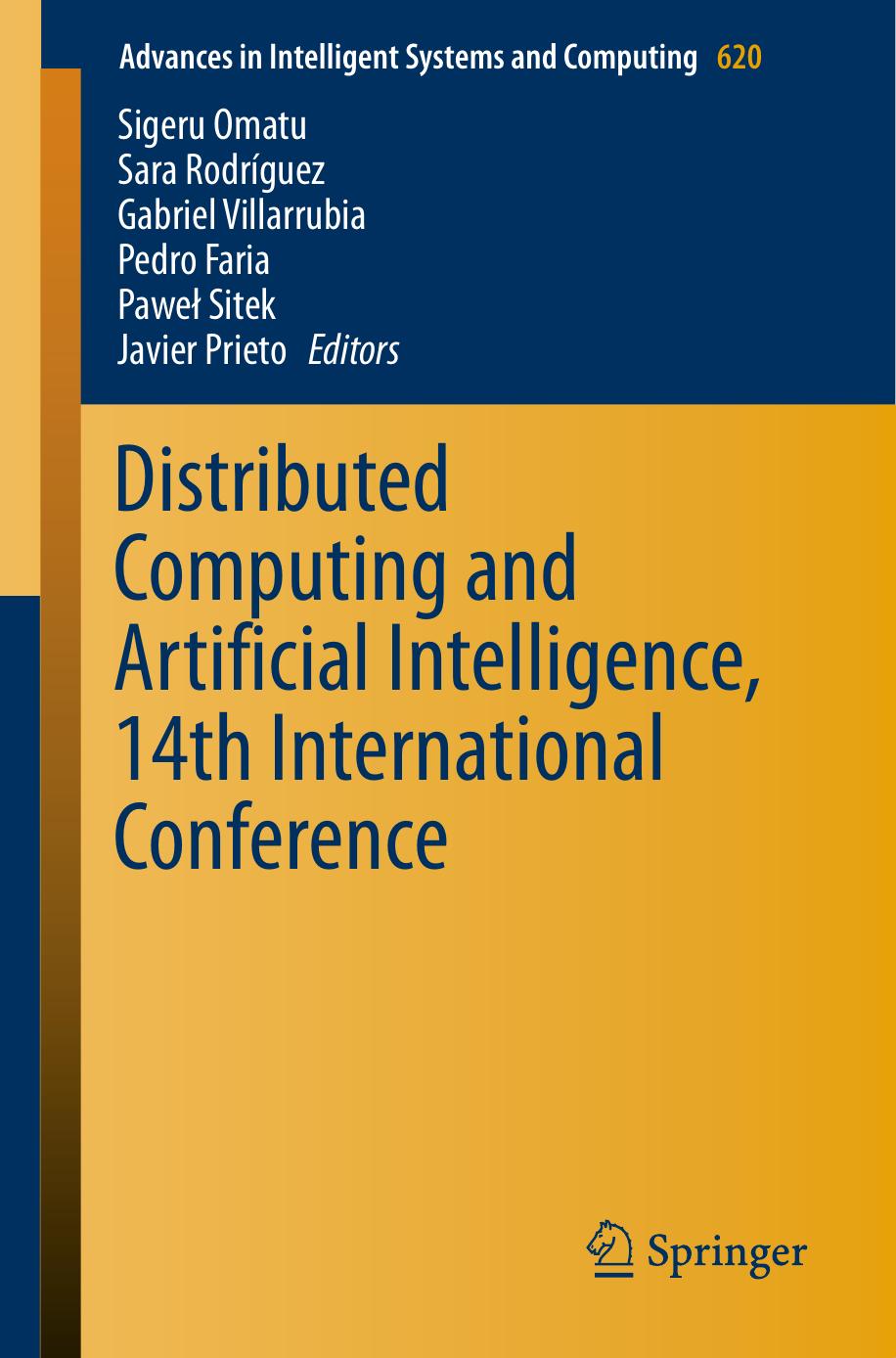 Distributed Computing and Artificial Intelligence, 14th International Conference by Faria Pedro; Omatu Sigeru; Prieto Javier; Rodríguez Sara; Sitek Paweł; Villarrubia Gabriel