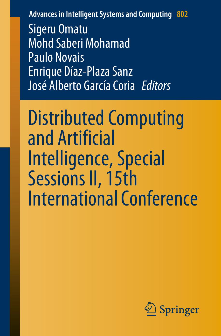 Distributed Computing and Artificial Intelligence, Special Sessions II, 15th International Conference by Sigeru Omatu Mohd Saberi Mohamad Paulo Novais Enrique Díaz-Plaza Sanz José Alberto García Coria