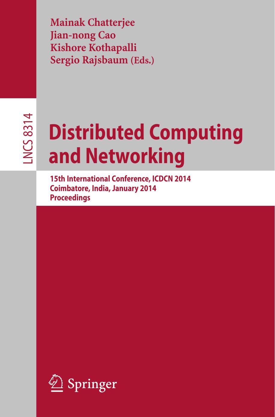 Distributed Computing and Networking: 15th International Conference, ICDCN 2014, Coimbatore, India, January 4-7, 2014. Proceedings by unknow