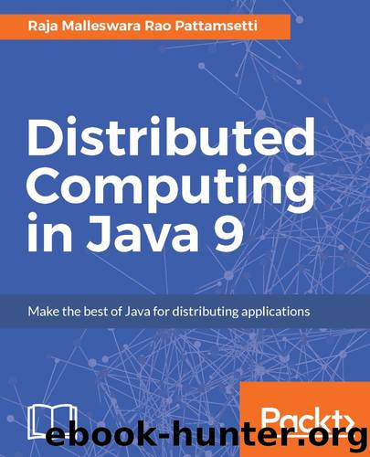 Distributed Computing in Java 9 by Raja Malleswara Rao Pattamsetti