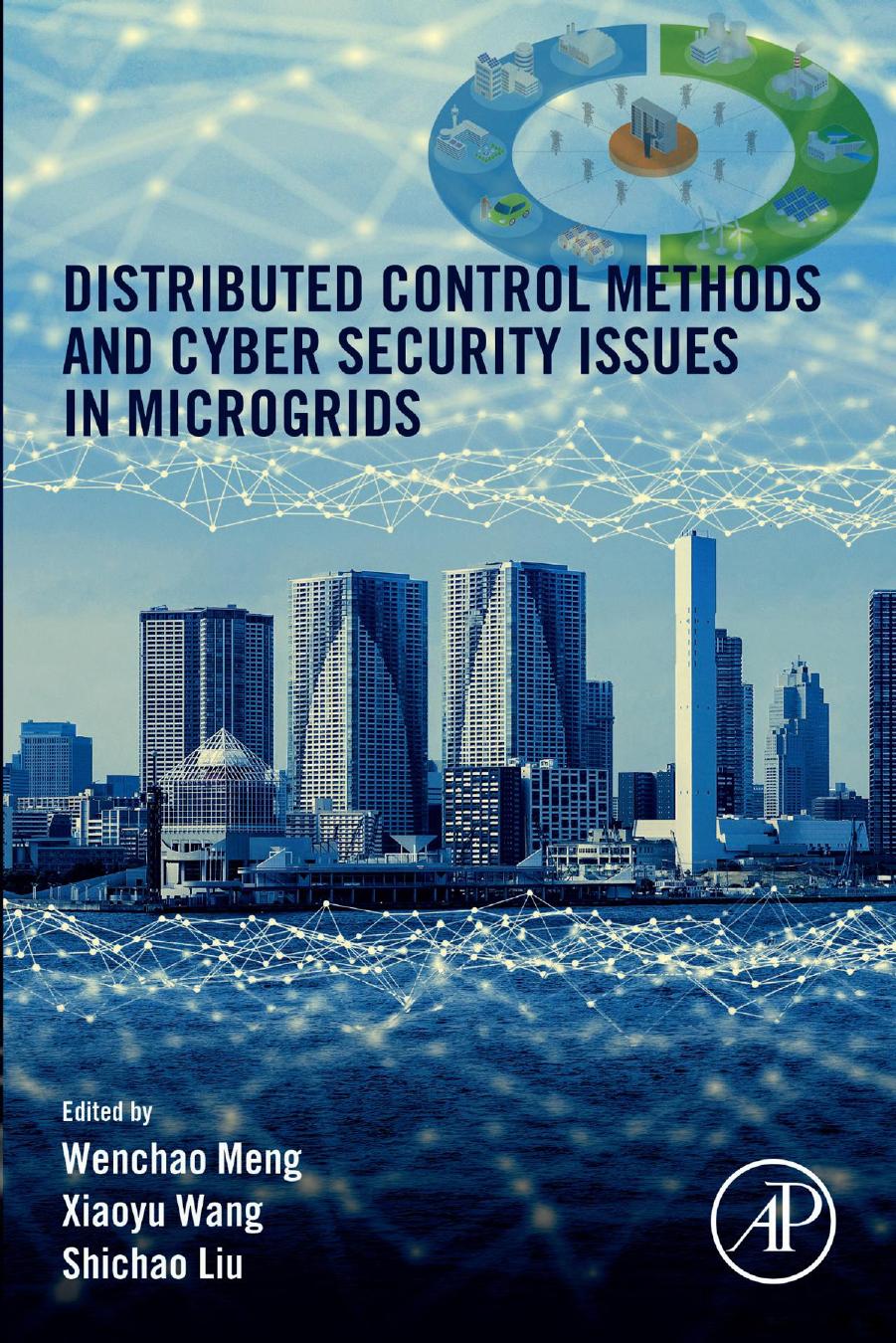 Distributed Control Methods and Cyber Security Issues in Microgrids by Wenchao Meng (editor) Xiaoyu Wang (editor) Shichao Liu (editor)