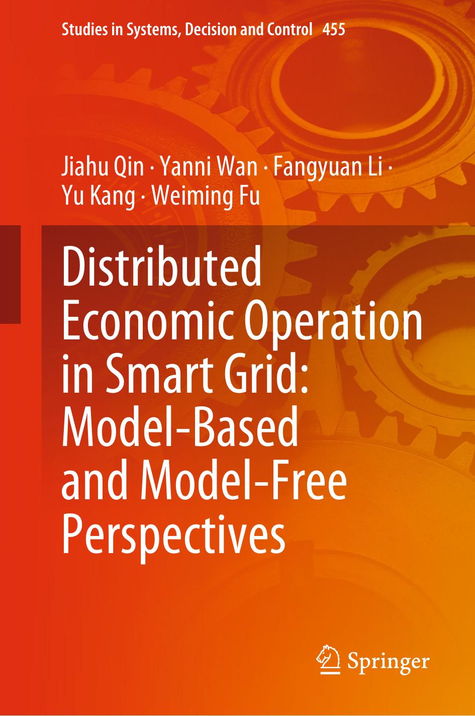 Distributed Economic Operation in Smart Grid: Model-Based and Model-Free Perspectives by Jiahu Qin Yanni Wan Fangyuan Li Yu Kang Weiming Fu