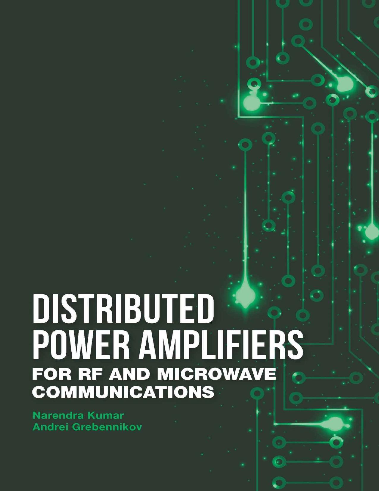 Distributed Power Amplifiers for RF and Microwave Communications by Narendra Kumar