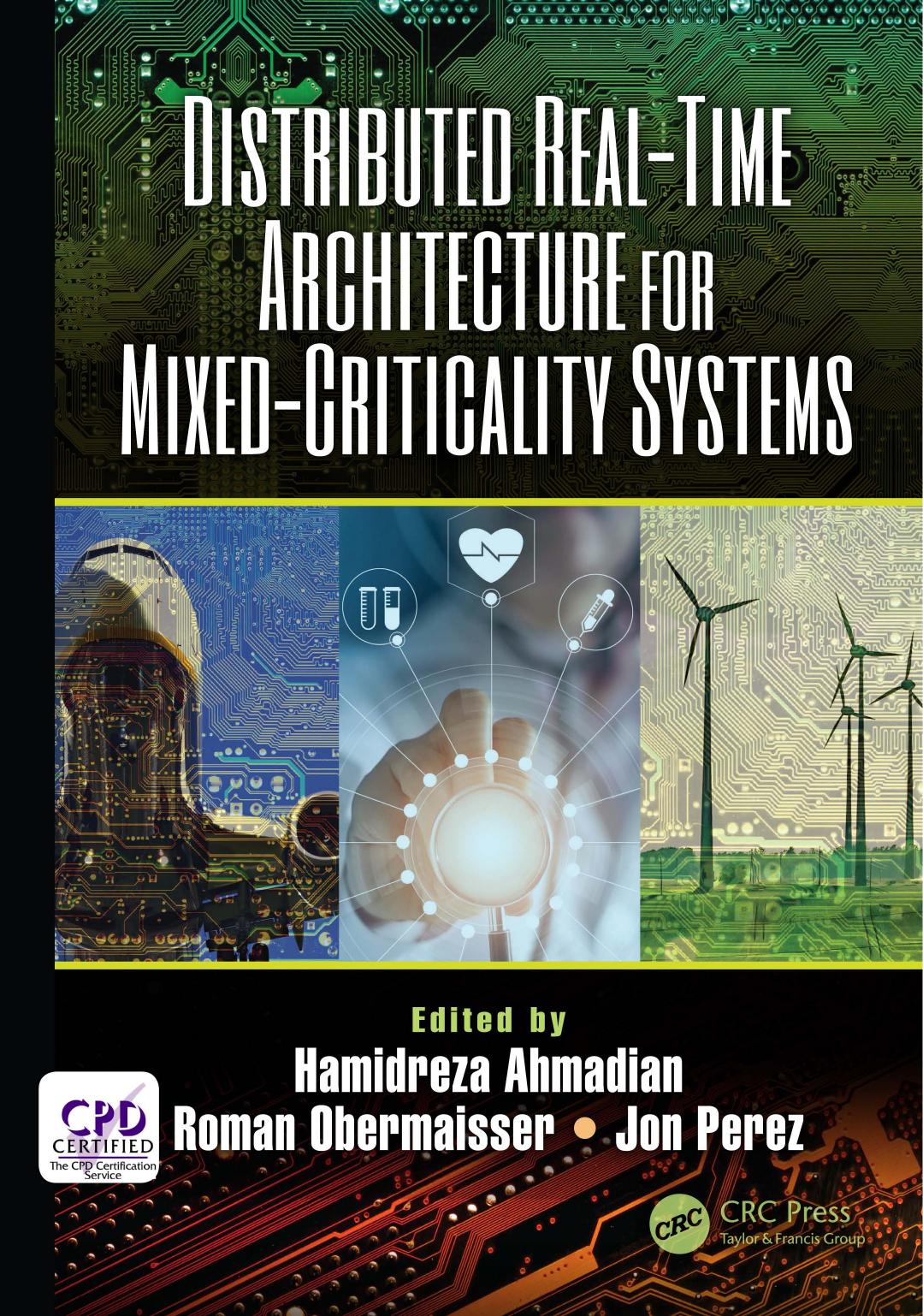 Distributed Real-Time Architecture for Mixed-Criticality Systems by Hamidreza Ahmadian Roman Obermaisser Jon Perez