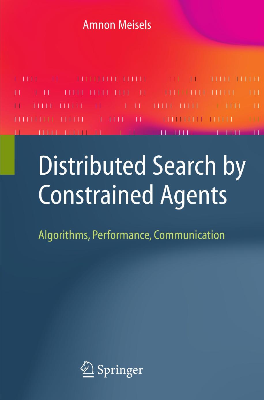 Distributed Search by Constrained Agents: Algorithms, Performance, Communication (Repost) by Unknow