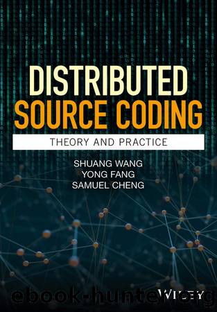 Distributed Source Coding by Wang Shuang & Fang Yong & Cheng Samuel
