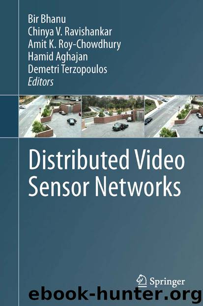 Distributed Video Sensor Networks by Bir Bhanu Chinya V. Ravishankar Amit K. Roy-Chowdhury Hamid Aghajan & Demetri Terzopoulos