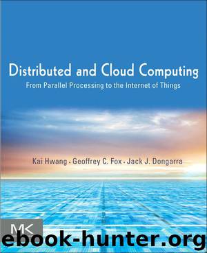 Distributed and Cloud Computing by Dongarra Jack Hwang Kai Fox Geoffrey C. & Geoffrey C. Fox & Jack J. Dongarra