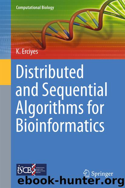 Distributed and Sequential Algorithms for Bioinformatics by K. Erciyes