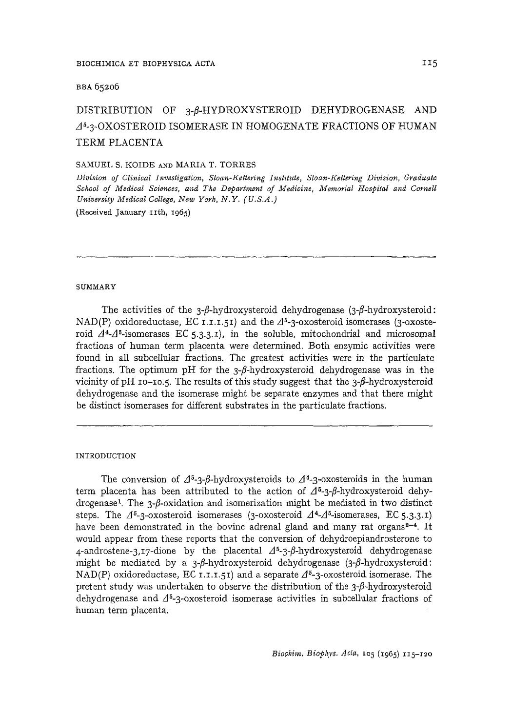 Distribution of 3-Î²-hydroxysteroid dehydrogenase and Î 5-3-oxosteroid isomerase in homogenate fractions of human term placenta by Samuel S. Koide; Maria T. Torres