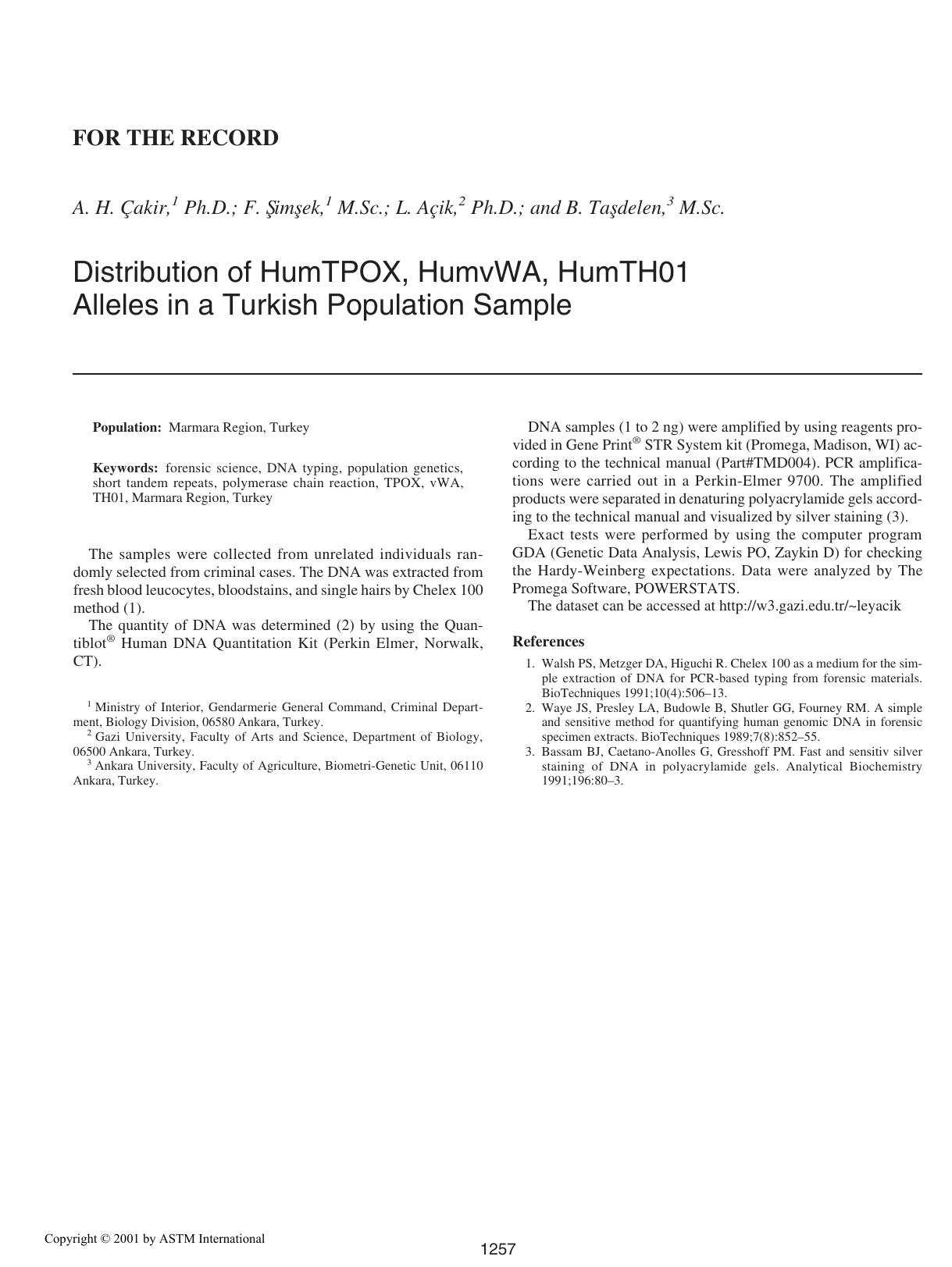Distribution of HumTPOX, HumvWA, HumTH01 alleles in a Turkish population sample by Ccedil;akir AH Simsek F A & ccedil;ik L Tasdelen B