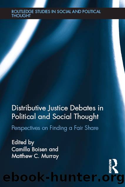 Distributive Justice Debates in Political and Social Thought: Perspectives on Finding a Fair Share by Camilla Boisen & Matthew C. Murray