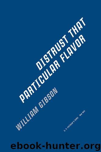 Distrust That Particular Flavor by William Gibson
