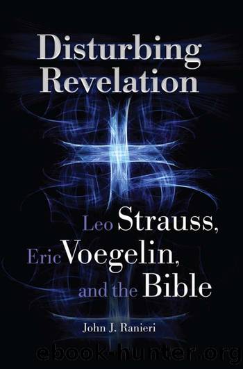 Disturbing Revelation : Leo Strauss, Eric Voegelin, and the Bible by John Ranieri