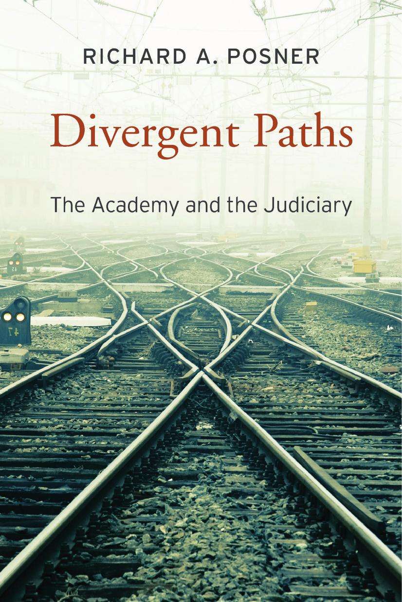 Divergent paths: the academy and the judiciary by Richard A. Posner
