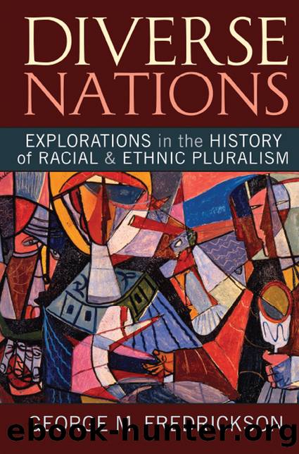 Diverse Nations: Explorations in the History of Racial and Ethnic Pluralism by George M. Fredrickson