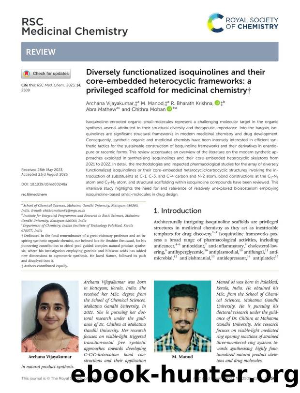 Diversely functionalized isoquinolines and their core-embedded heterocyclic frameworks: a privileged scaffold for medicinal chemistry by Archana Vijayakumar & M. Manod & R. Bharath Krishna & Abra Mathew & Chithra Mohan