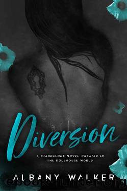 Diversion : A Stalker Romance (A Dollhouse Novel Standalone Book 2) by Albany Walker