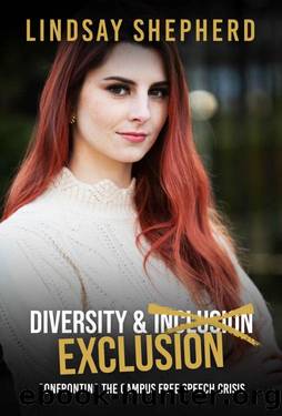 Diversity and Exclusion: Confronting the Campus Free Speech Crisis by Lindsay Shepherd