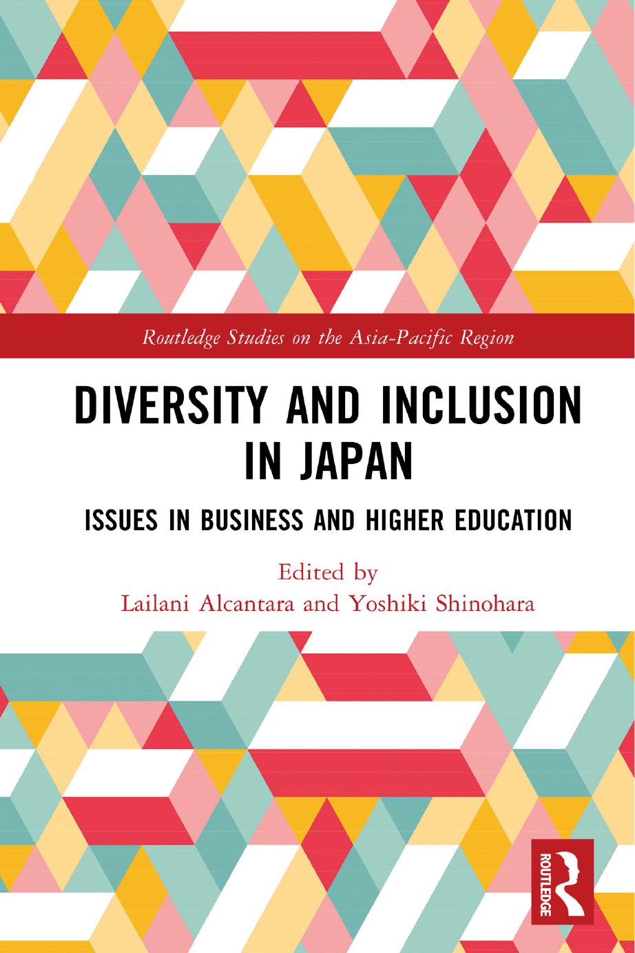 Diversity and Inclusion in Japan: Issues in Business and Higher Education by Lailani Alcantara Yoshiki Shinohara