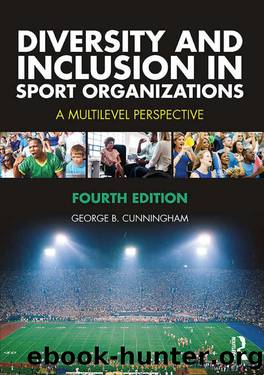 Diversity and Inclusion in Sport Organizations by George B. Cunningham