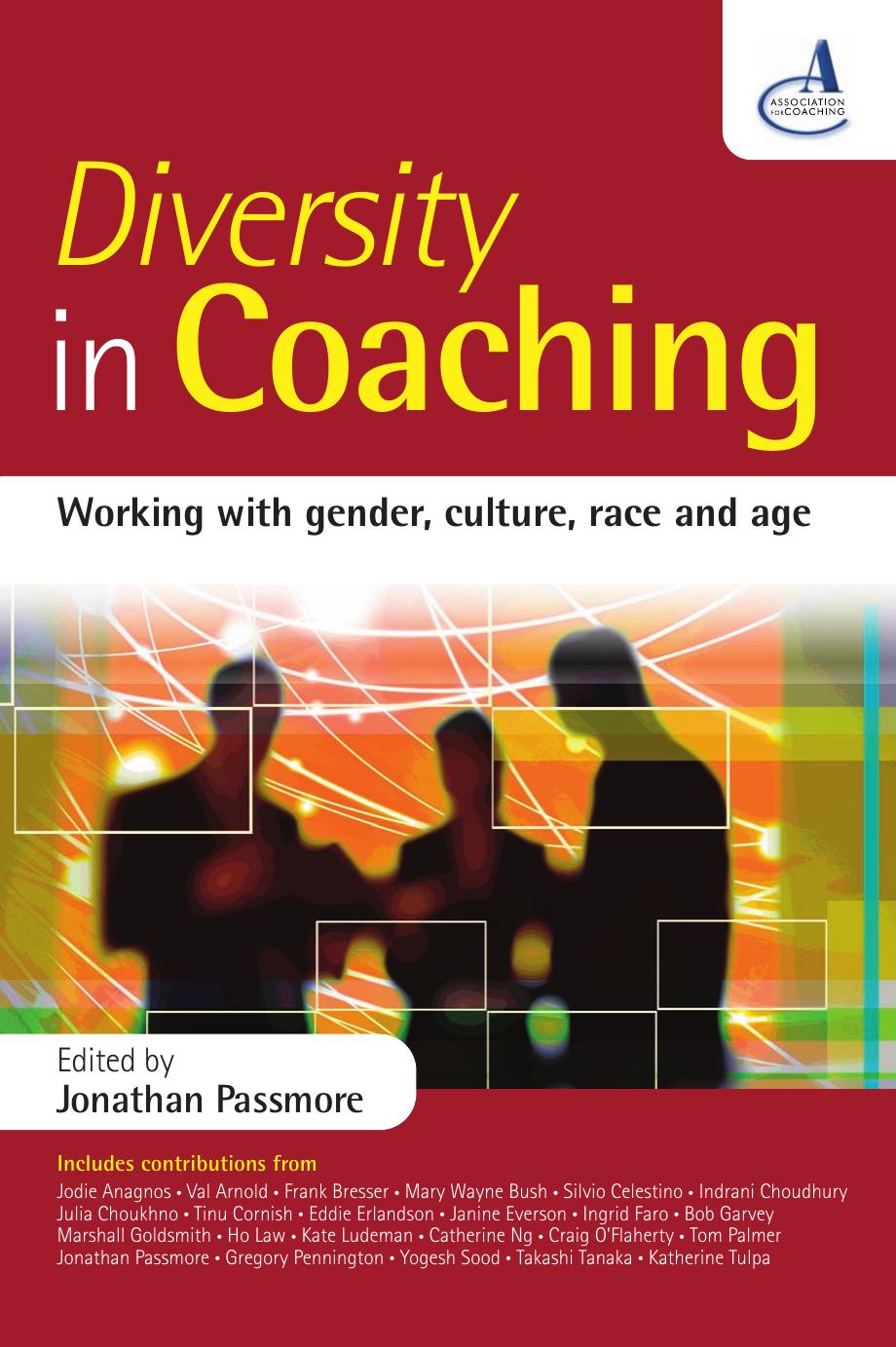 Diversity in Coaching: Working with Gender, Culture, Race and Age by Jonathan Passmore