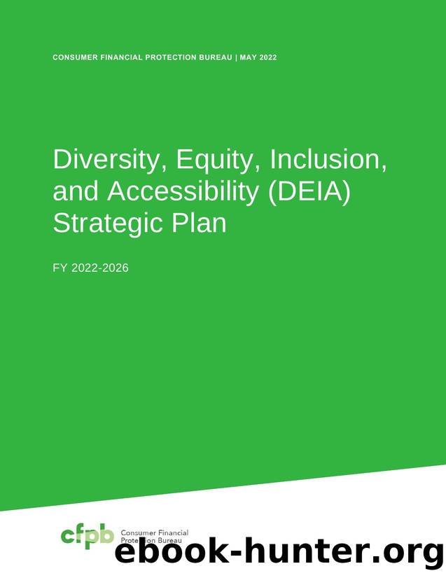 Diversity, Equity, Inclusion and Accessibility (DEIA) Strategic Plan by Consumer Financial Protection Bureau