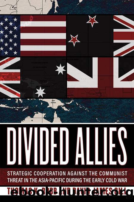 Divided Allies: Strategic Cooperation Against the Communist Threat in the Asia-Pacific During the Early Cold War by Thomas K. Robb & David James Gill