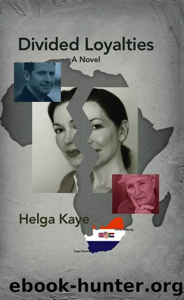 Divided Loyalties by Helga Kaye