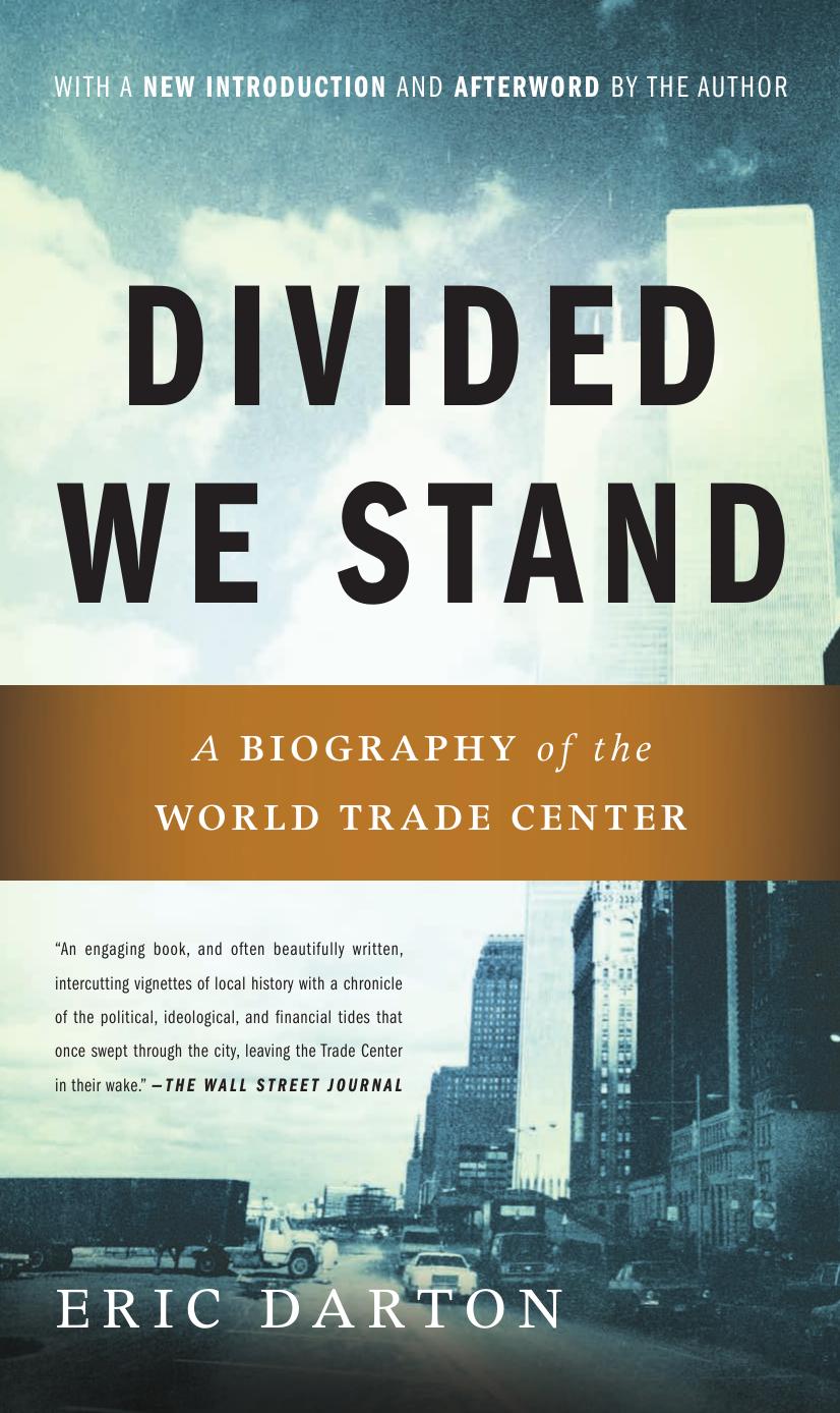Divided We Stand: A Biography of the World Trade Center by Eric Darton