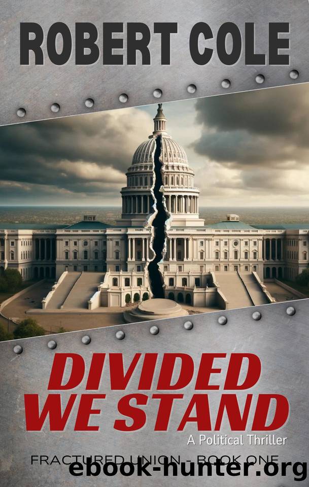 Divided We Stand: Fractured Union - Book One by Robert Cole