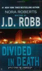 Divided in Death by Nora Roberts; J. D. Robb